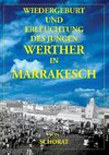 Wiedergeburt und Erleuchtung des jungen Werther in Marrakesch