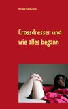 Crossdresser und wie alles begann