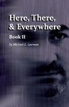 Here, There and Everywhere Book II