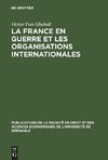 La France en guerre et les organisations internationales