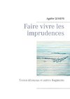 Faire vivre les imprudences