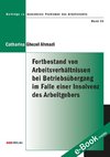 Fortbestand von Arbeitsverhältnissen bei Betriebsübergang im Falle einer Insolvenz des Arbeitgebers