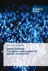 Online Patients - The policy and practice of patient oriented ICT