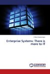 Enterprise Systems: There is more to IT