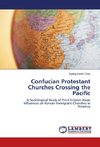 Confucian Protestant Churches Crossing the Pacific