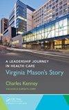 A Leadership Journey in Health Care: Virginia Mason's Story