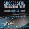 Successful Organizational Tidbits for Today's Business Leaders