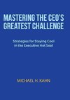 Mastering the CEO's Greatest Challenge