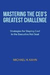 Mastering the CEO's Greatest Challenge