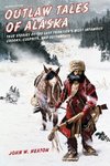 Outlaw Tales of Alaska