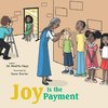 Joy Is the Payment