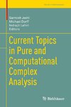 Current Topics in Pure and Computational Complex Analysis