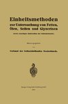 Einheitsmethoden zur Untersuchung von Fetten, Ölen, Seifen und Glyzerinen