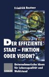 Der effiziente Staat-Fiktion oder Vision?