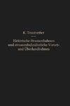 Elektrische Straßenbahnen und straßenbahnähnliche Vorort- und Überlandbahnen