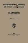 Elektrometrische pH-Messung mit kleinen Lösungsmengen