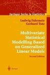 Multivariate Statistical Modelling Based on Generalized Linear Models