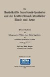 Die Muskelkräfte Sauerbruch-Operierter und der Kraftverbrauch künstlicher Hände und Arme