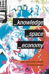 Bryson, J: Knowledge, Space, Economy