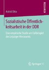 Sozialistische Öffentlichkeitsarbeit in der DDR