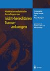 Molekularmedizinische Grundlagen von nicht-hereditären Tumorerkrankungen