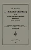 Die Preussische Apothekenbetriebsordnung und die Anweisung für die amtliche Besichtigung der Apotheken. Vom 18. Februar 1902