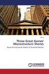 Those Great Games' Microstructure Stories