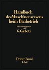 Handbuch des Maschinenwesens beim Baubetrieb