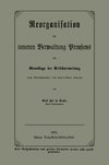 Reorganisation der inneren Verwaltung Preußens auf Grundlage der Selbstverwaltung vom Standpunkte des practischen Lebens