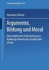 Argumente, Bildung und Moral