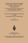 Neue Topologische Methoden in der Algebraischen Geometrie