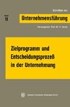 Zielprogramm und Entscheidungsprozeß in der Unternehmung