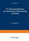 Die Bestimmungsfaktoren der menschlichen Arbeitsleistung im Betrieb