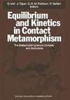 Equilibrium and Kinetics in Contact Metamorphism