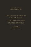 Trajectories of Artificial Celestial Bodies as Determined from Observations / Trajectoires des Corps Celestes Artificiels Déterminées D'après les Observations