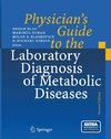 Physician's Guide to the Laboratory Diagnosis of Metabolic Diseases