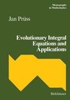 Evolutionary Integral Equations and Applications