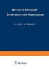 Ergebnisse der Physiologie Biologischen Chemie und Experimentellen Pharmakologie / Reviews of Physiology Biochemistry and Experimental Pharmacology