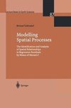 Modelling Spatial Processes