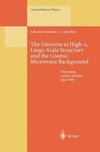 The Universe at High-z, Large-Scale Structure and the Cosmic Microwave Background