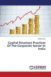 Capital Structure Practices Of The Corporate Sector In India