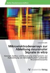 Mikroelektrodenarrays zur Ableitung neuronaler Signale in vitro