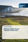 Primary Health Care in Ethiopia: What next?