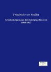 Erinnerungen aus den Kriegszeiten von 1806-1813