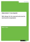 Web design for the material selection for mechanical components