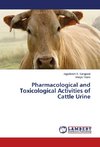 Pharmacological and Toxicological Activities of Cattle Urine