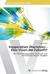 Kooperatives Übersetzen - Eine Vision der Zukunft?