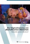 Die Stigmatisierung von alkoholkranken Menschen