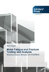 Metal Fatigue and Fracture Testing and Analysis