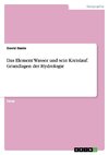 Das Element Wasser und sein Kreislauf. Grundlagen der Hydrologie